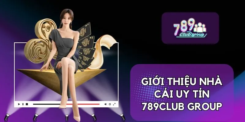 Đăng Ký 1 Giới thiệu nhà cái uy tín 789Club Group