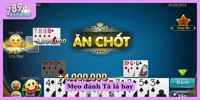 Tá lả là gì? Khám phá game bài đình đám bậc nhất hiện nay 3 Mẹo đánh Tá lả hay