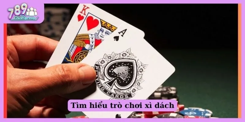 Xì dách online - Trải nghiệm cực vui kiếm tiền cực đã! 1 Xì dách online