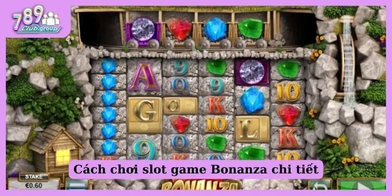 Slot game Bonanza 789 Club | Nổ hũ đỉnh cao top 1 hiện nay 2 Cách chơi slot game Bonanza tại 789 Club siêu đơn giản