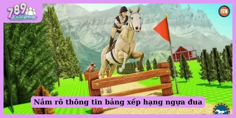 Hướng dẫn cách chơi đua ngựa tại 789 Club cho tân thủ 4 Theo dõi bảng xếp hạng ngựa để đặt cược