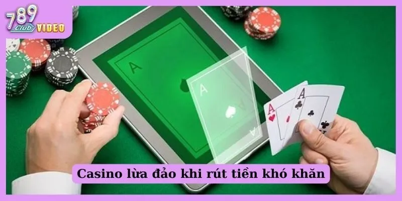 Làm Sao Để Nhận Biết và Tránh Các Bẫy Trong Casino Trực Tuyến? 2 Casino lừa đảo khi rút tiền khó khăn