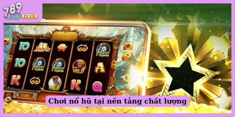 Làm thế nào để thắng lớn trong game nổ hũ? 3 Chơi nổ hũ tại nền tảng chất lượng