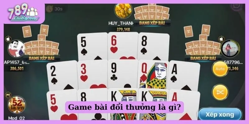 Danh sách Top game bài đổi thưởng chất lượng nhất 789 Club 1 Game bài đổi thưởng là gì?