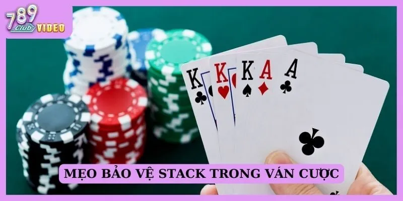 Khái niệm stack trong poker là gì và cách quản lý siêu chuẩn! 3 Mẹo bảo vệ stack trong ván cược