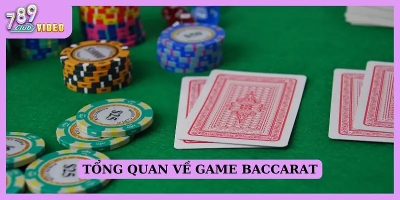 Cách phân tích bộ bài trong trò chơi Baccarat cho newbie 1 Tổng quan về game Baccarat