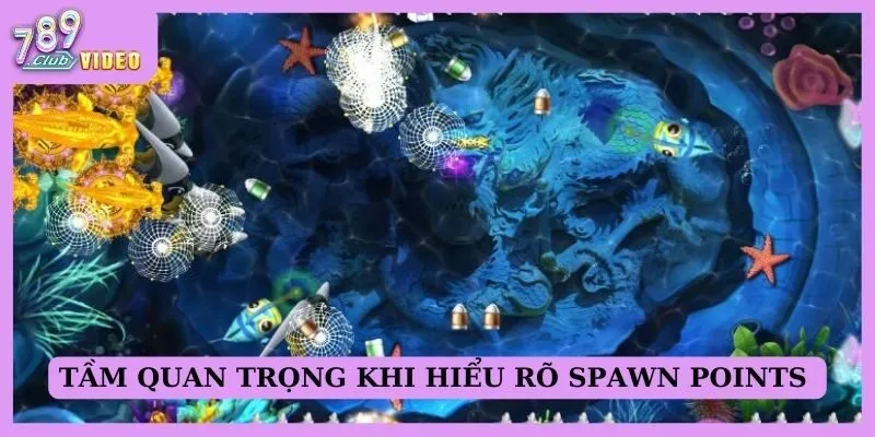 Cách phân tích "spawn points" trong bắn cá để tối ưu điểm số 2 Tầm quan trọng khi hiểu rõ spawn points