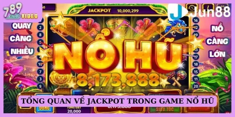 Jackpot trong game nổ hũ và cách tăng cơ hội thắng cược? 1 Tổng quan về jackpot trong game nổ hũ