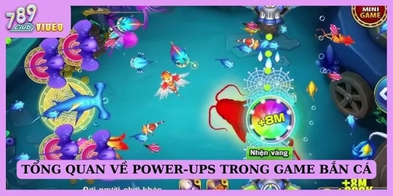 "Power-ups" trong game bắn cá và cách sử dụng hiệu quả 1 Tổng quan về power-ups trong game bắn cá