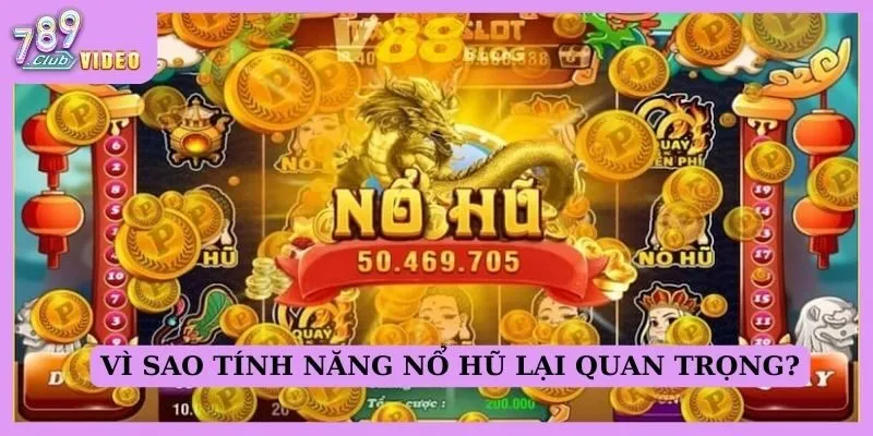 Jackpot trong game nổ hũ và cách tăng cơ hội thắng cược? 2 Vì sao tính năng nổ hũ lại quan trọng?