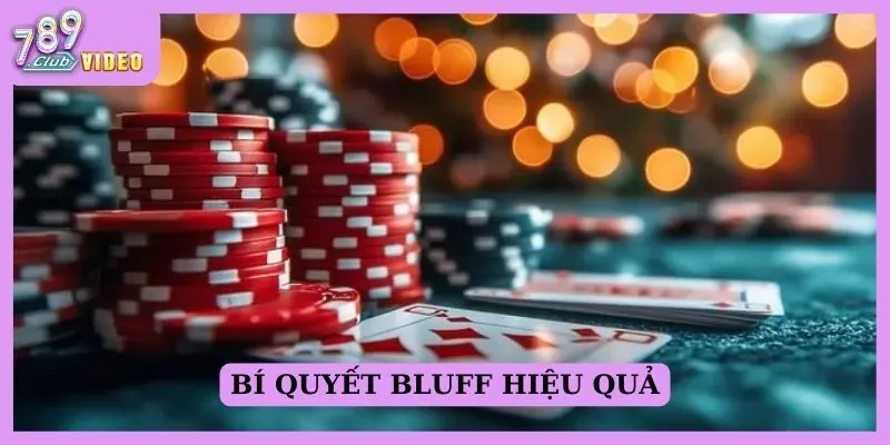 Bluff trong poker – Cách thực hiện mà không bị lộ? 3 Bí quyết Bluff hiệu quả
