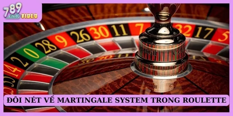 Khái niệm "Martingale System" trong Roulette và tính hiệu quả của nó 1 Đôi nét về Martingale System trong Roulette