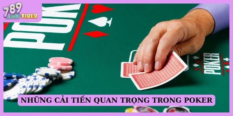 Những cải tiến mới của luật chơi Poker qua các năm 3 Những cải tiến quan trọng trong Poker