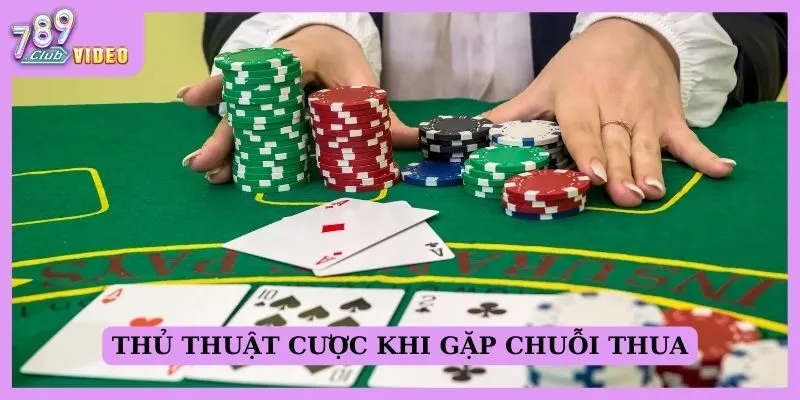 Chiến thuật cược trong Baccarat khi gặp chuỗi thắng/thua 3 Thủ thuật cược khi gặp chuỗi thua